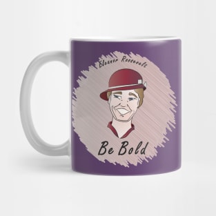 Be Bold: Eleanor Roosevelt Mug